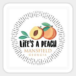 Life's a Peach Mansfield, Georgia Sticker